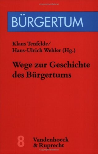 Wege zur Geschichte des Burgertums: Vierzehn Beitrage (German Edition)