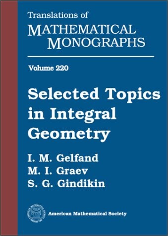 Selected Topics in Integral Geometry (Translations of Mathematical Monographs)