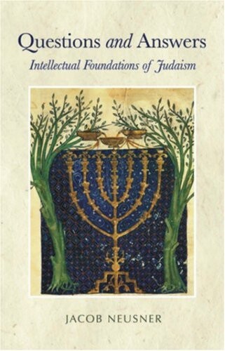 Questions and answers : intellectual foundations of Judaism