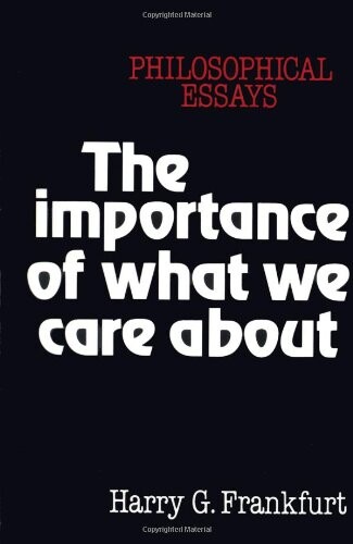 The importance of what we care about : philosophical essays