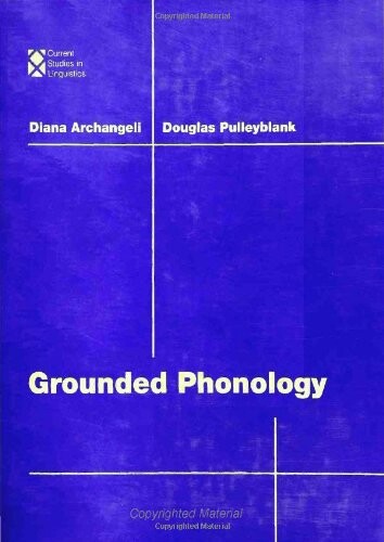 Grounded Phonology (Current Studies in Linguistics)