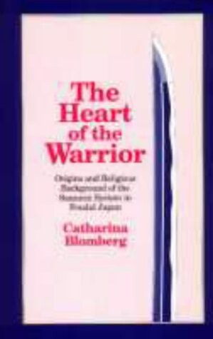 The Heart of the Warrior: Origins and Religious Background of the Samurai System in Feudal Japan