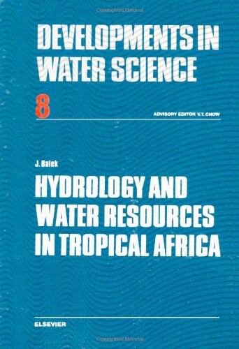 Hydrology and Water Resources in Tropical Africa (Developments in Water Science)