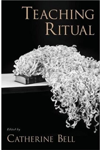 Teaching Ritual (Aar Teaching Religious Studies Series)