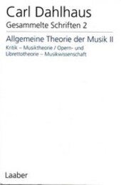 Gesammelte Schriften in 10 Bänden. Bd. 2, Allgemeine Theorie der Musik 2 ; Kritik - Musiktheorie/Opern- und Librettotheorie - ; Musikwissenschaft