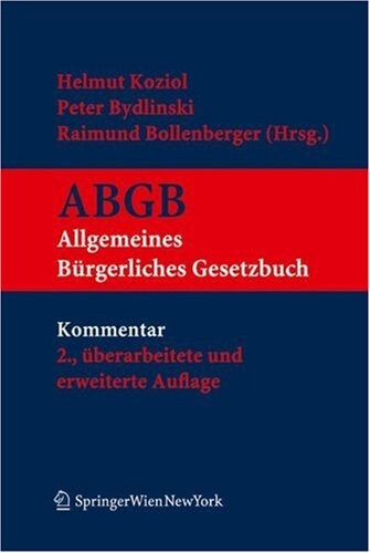 Kurzkommentar zum ABGB: Allgemeines bürgerliches Gesetzbuch, Ehegesetz, Konsumentenschutzgesetz, IPR-Gesetz und Europäisches Vertragsstatutübereinkommen (German Edition)