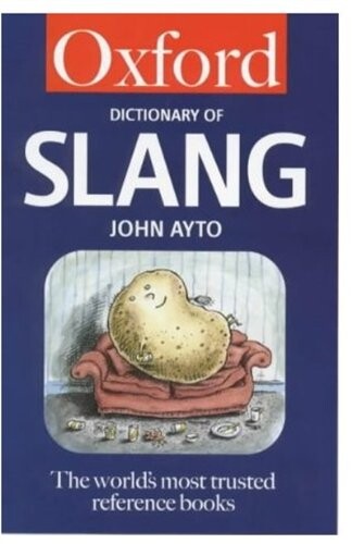 The Oxford Dictionary of Slang (Oxford Paperback Reference)