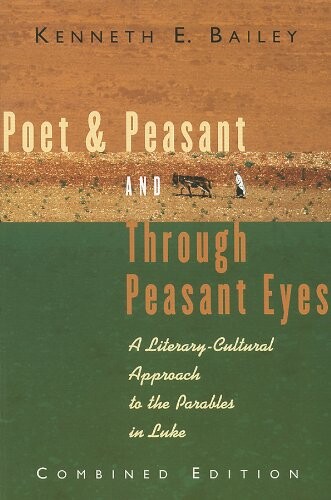 Poet & peasant ; and, Through peasant eyes : a literary-cultural approach to the parables in Luke