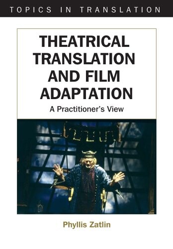 Theatrical translation and film adaptation : a practitioner's view