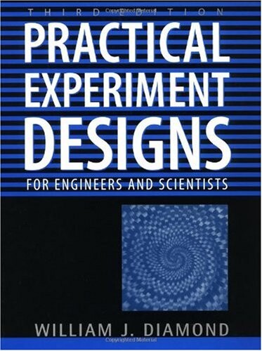 Practical Experiment Designs: for Engineers and Scientists