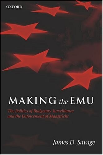 Making the EMU :the politics of budgetary surveillance and the enforcement of Maastricht