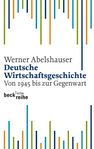 Deutsche Wirtschaftsgeschichte :von 1945 bis zur Gegenwart