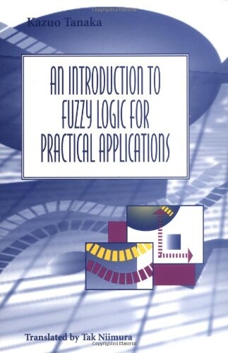 An introduction to fuzzy logic for practical applications