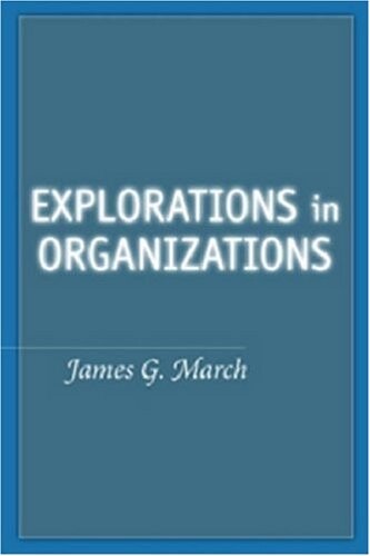 Explorations in Organizations (Stanford Business Books)
