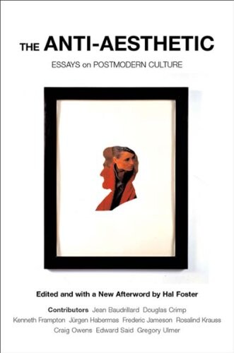 The Anti-Aesthetic: Essays on Postmodern Culture