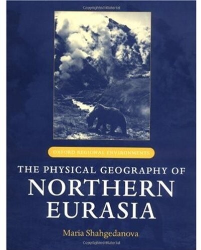 The physical geography of Northern Eurasia