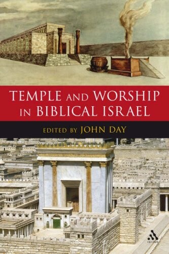 Temple and Worship in Biblical Israel (Library Hebrew Bible/Old Testament Studies)