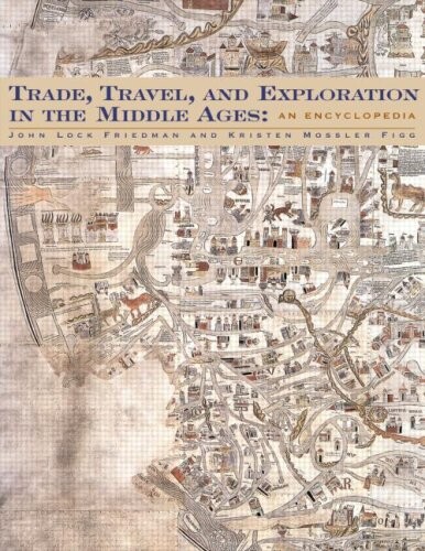 Trade, travel, and exploration in the Middle Ages : an encyclopedia
