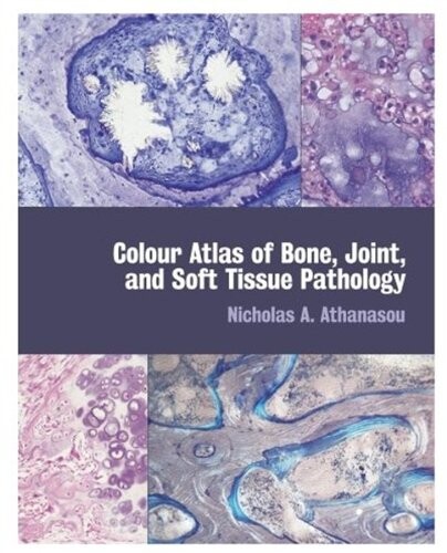 Colour atlas of bone, joint, and soft tissue pathology