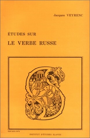 Etudes sur le verbe russe (Bibliotheque russe de l'Institut d'etudes slaves) (French Edition)