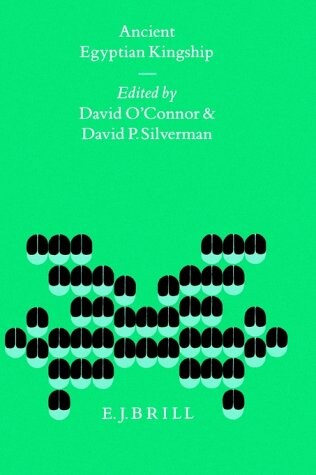 Ancient Egyptian Kingship: (Social, Economic, and Political Studies of the Middle East,)