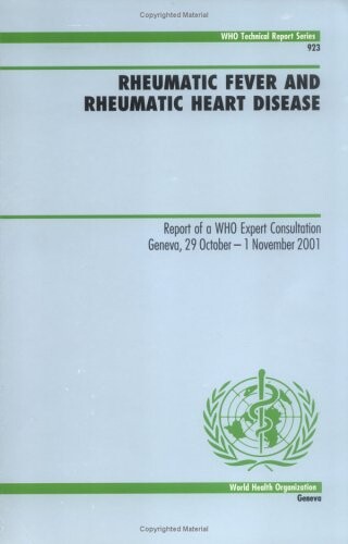 Rheumatic fever and rheumatic heart disease : report of a WHO Expert Consultation, Geneva, 29 October - 1 November, 2001