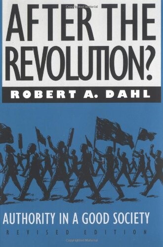 After the Revolution?: Authority in a Good Society, Revised Edition (Yale Fastback Series)