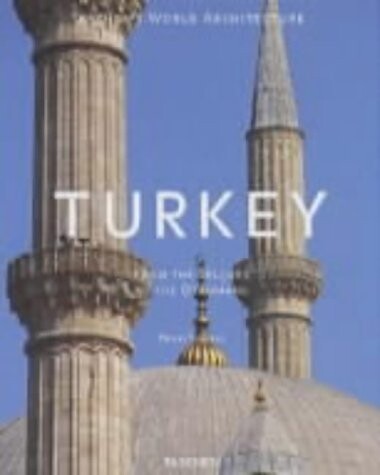 Turkey: From the Seljuks to the Ottomans (World Architecture)