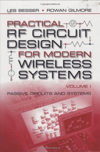 Practical RF circuit design for modern wireless systems. Volume I, Passive circuits and systems