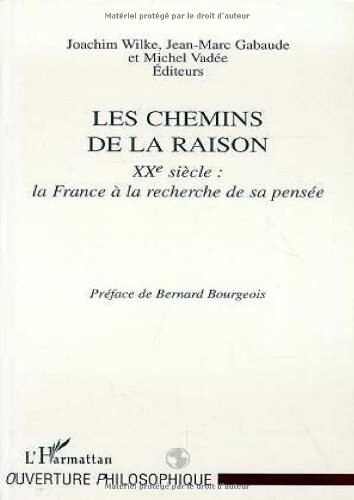 Les chemins de la raison: XXe siecle : la France a la recherche de sa pensee (Collection L'ouverture philosophique) (French Edition)