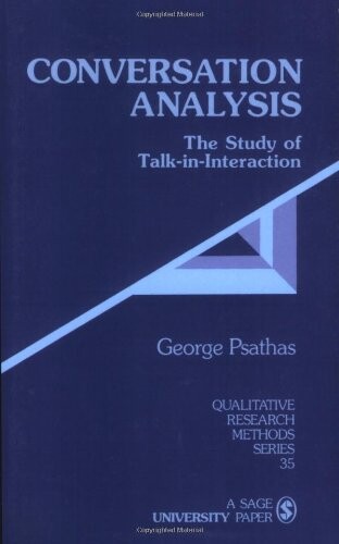 Conversation analysis : the study of talk-in-interaction