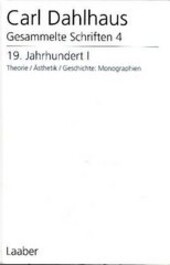 Gesammelte Schriften in 10 Bänden. Band 4, 19. Jahrhundert. I, Theorie - Ästhetik - Geschichte: Monographien