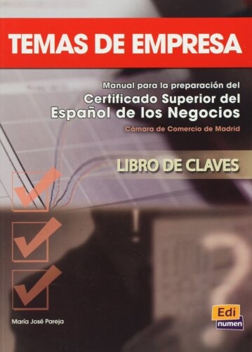 Temas de empresa : manual para la preparación del Certificado Superior del Español de los Negocios : libro de claves