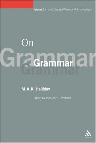 On Grammar (Collected Works M A Halliday)