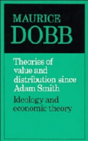 Theories of Value and Distribution since Adam Smith: Ideology and Economic Theory