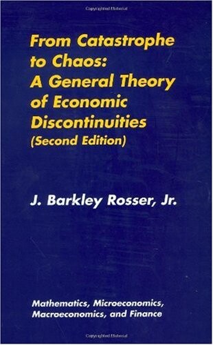 From Catastrophe to Chaos: A General Theory of Economic Discontinuities: Mathematics, Microeconomics, Macroeconomics, and Finance (Volume I) (Mathematics, Microeconomics and Finance) (v. 1)