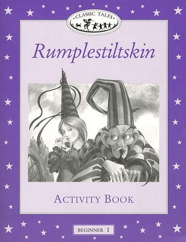 Rumplestiltskin Activity Book, Level Beginner 1 (Oxford University Press Classic Tales)