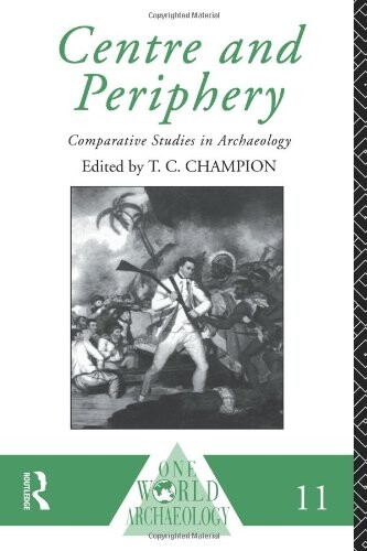 Centre and periphery :comparative studies in archaeology : [World archaeological congress - Southampton, England, September 1986]