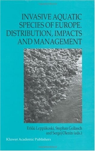 Invasive aquatic species of Europe :distribution, impacts, and management
