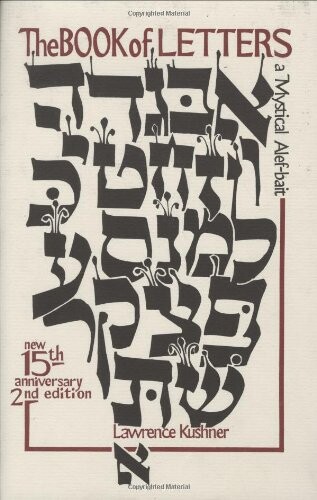 The Book of Letters: A Mystical Hebrew Alphabet (The Kushner series)