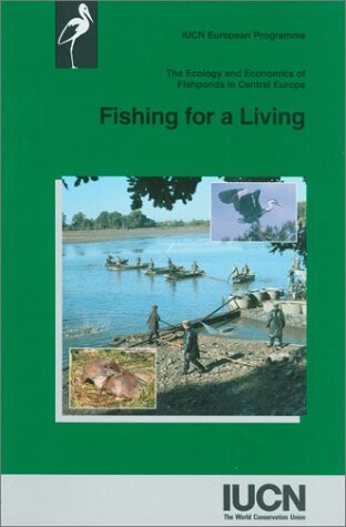 Fishing for a living :the ecology and economics of fishponds in Central Europe