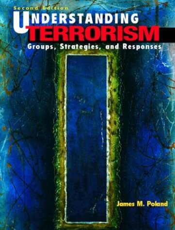 Understanding Terrorism: Groups, Strategies, and Responses (2nd Edition)