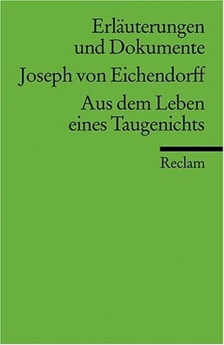 Aus dem Leben eines Taugenichts. Erläuterungen und Dokumente