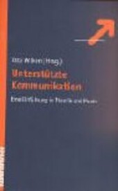 Unterstützte Kommunikation : Eine Einführung in Theorie und Praxis