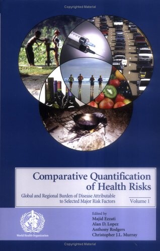 Comparative quantification of health risks : global and regional burden of disease attributable to select major risk factors. Volume 1