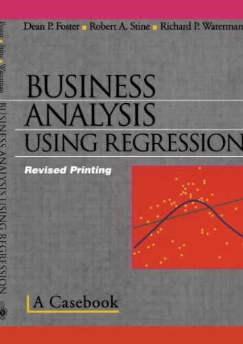 Business Analysis Using Regression: A Casebook
