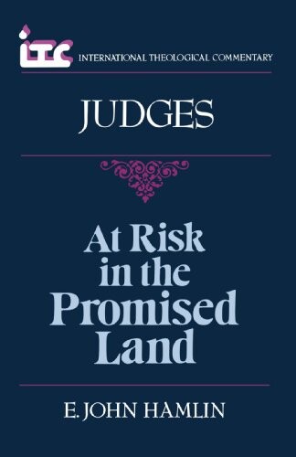 At risk in the Promised Land :a commentary on the book of Judges