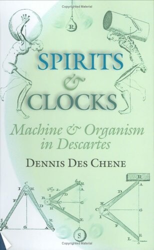 Spirits and clocks :machine and organism in Descartes