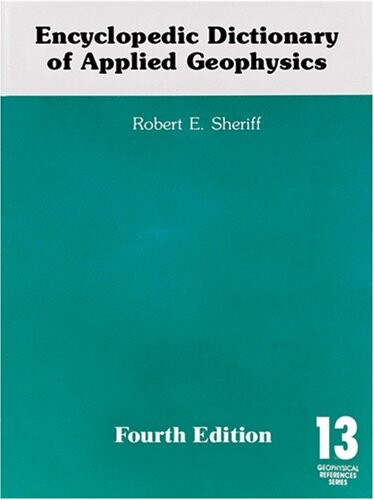 Encyclopedic dictionary of applied geophysics