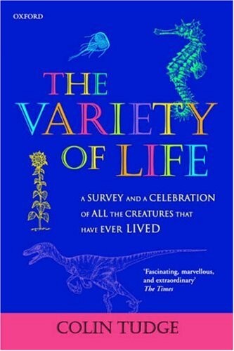 The variety of life :a survey and celebration of all the creatures that have ever lived